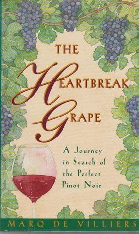Book The Heartbreak Grape : a Journey in search of the Perfect Pinot Noir free
