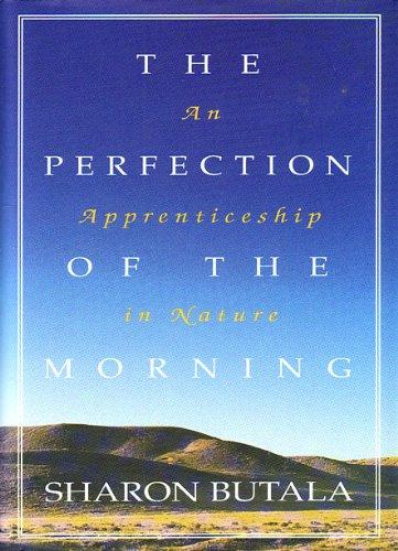 Book The perfection of the morning: An apprenticeship in nature free