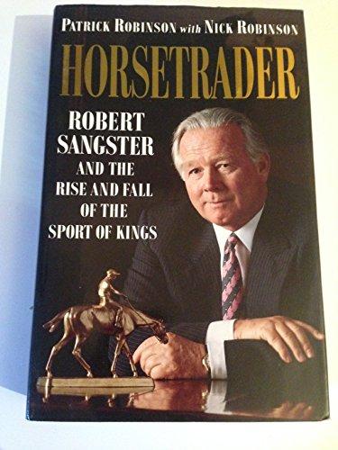 Book Horsetrader: Robert Sangster and the Rise and Fall of the Sport of Kings free