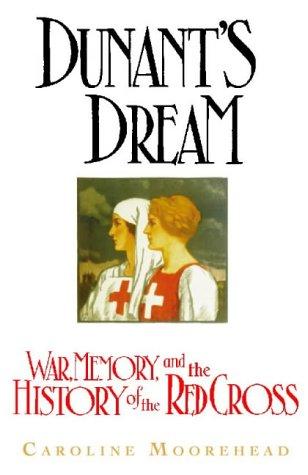 Book Dunant's Dream: War, Switzerland and the History of the Red Cross free