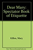Book 'DEAR MARY: ''SPECTATOR'' BOOK OF ETIQUETTE' free