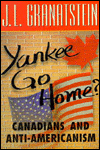 Book Yankee Go Home?: Canadians and Anti-Americanism free