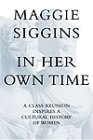 Book In her own time: A class reunion inspires a cultural history of women free