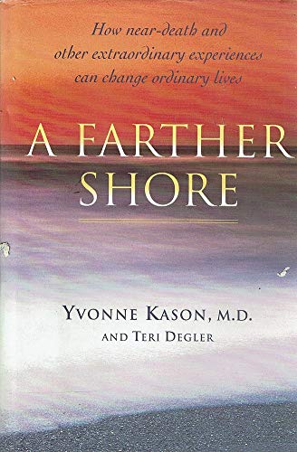 Book A Farther Shore: How Near-Death and Other Extraordinary Experiences Can Change Ordinary Lives free