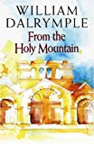 Book From the Holy Mountain: A Journey in the Shadow of Byzantium free