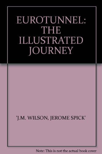 Book EUROTUNNEL: THE ILLUSTRATED JOURNEY free