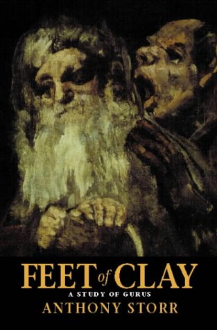 Book Feet of Clay: Saints, Sinners, and Madmen: A Study of Gurus free