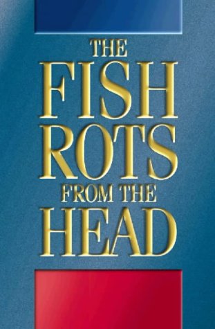 Book The fish rots from the head: The crisis in our boardrooms : developing the crucial skills of the competent director free