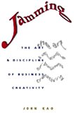 Book Jamming: the Art and Discipline of Business Creativity free