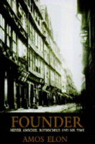 Book Founder: Meyer Rothschild and His Time free