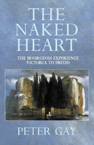 Book Naked Heart (The Bourgeois Experience: Victoria to Freud, Vol. 4) (v. 4) free