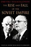 Book The Rise and Fall of the Soviet Empire: Political Leaders from Lenin to Gorbachev (Hardcover) free