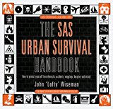 Book The SAS Urban Survival Handbook: How to Protect Yourself from Domestic Accidents, Muggings, Burglary and Attack (SAS Survival (HarperCollins)) free