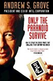 Book Only the Paranoid Survive: How to Exploit the Crisis Points that Challenge Every Company and Career free