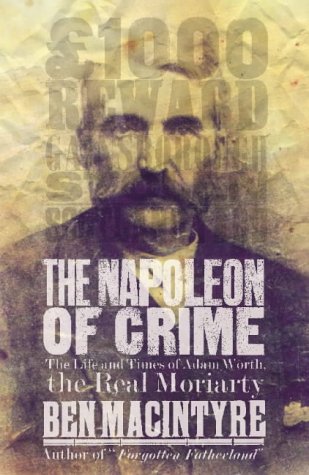 Book The Napoleon of crime: the life and times of Adam Worth, the real Moriaty free
