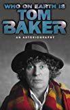 Book Who on Earth Is Tom Baker? free