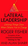 Book Lateral Leadership: Getting Things Done When You're Not the Boss free