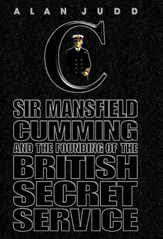 Book The Quest for C: Sir Mansfield Cumming and the Founding of the British Secret Service free