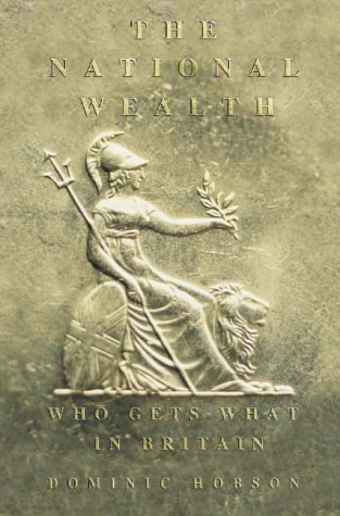 Book The National Wealth: Who Gets What in Britain free