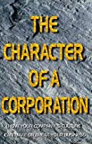 Book The Character of a Corporation: How Your Company's Culture Can Make or Break Your Business free