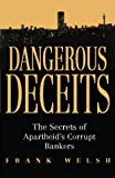 Book Dangerous deceits: the secrets of Apartheid's corrupt bankers free