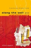 Book Along the Wall and Watchtower: A Journey Down Germany's Divide free