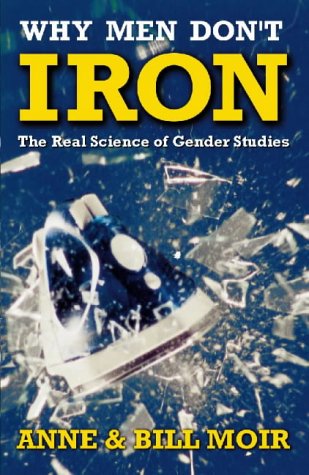 Book Why Men Don't Iron: The New Reality of Gender Differences free