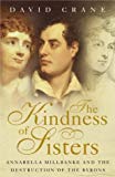 Book The Kindness of Sisters. Annabella Milbanke and the Destruction of the Byrons free