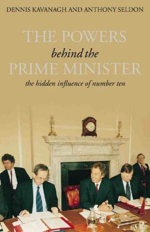 Book The Powers Behind the Prime Minister; the Hidden Influence of Number Ten free