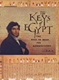 Book The Keys of Egypt: The Obsession to Decipher Egyptian Hieroglyphs free