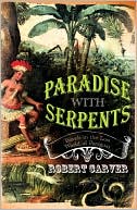 Book Paradise with Serpents: Travels in the Lost World of Paraguay free
