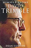 Book Himself Alone : David Trimble and the Ordeal of Unionism free
