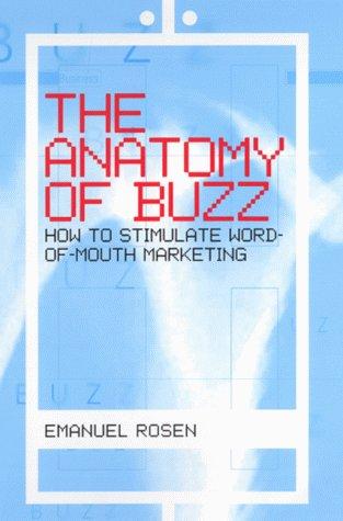 Book Anatomy of Buzz - How to Create Word-Of-Mouth Marketing (00) by Rosen, Emanuel [Hardcover (2000)] free