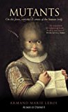 Book Mutants : On the Form, Varieties and Errors of the Human Body free
