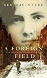 Book A FOREIGN FIELD - A True Story of Love and Betrayal in the Great War free