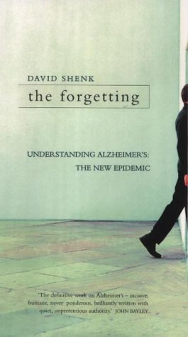Book THE FORGETTING: UNDERSTANDING ALZHEIMER'S: A BIOGRAPHY OF A DISEASE. free