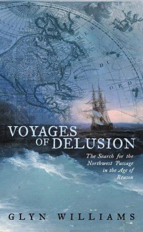 Book Voyages of Delusion: The Search Northwest Passage in the Age of Reason free