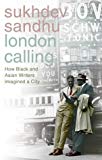 Book London Calling : How Black and Asian Writers Imagined a City free