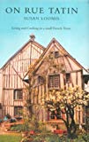 Book On Rue Tatin: the simple pleasures of life in a small French town free