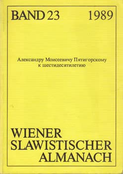 Book Aleksandru Moiseevichu Pjatigorskomu k Shestidesjatilettiju. Wiener slawistischer Almanach. Band 23, 1989. free
