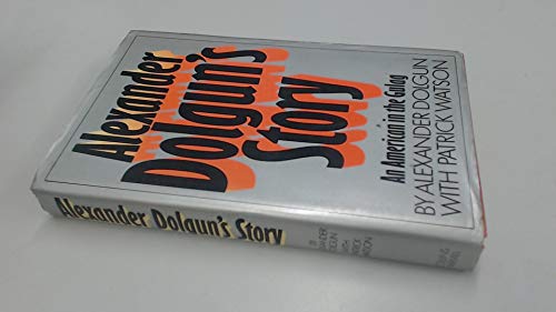 Book Alexander Dolgun's Story: An American in the Gulag free