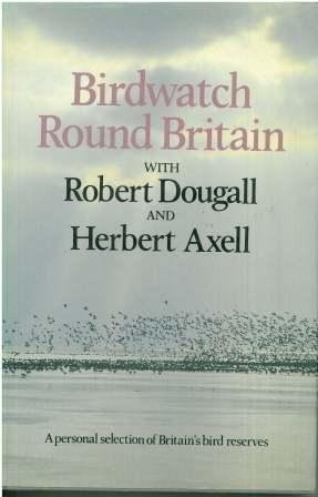 Book Birdwatch round Britain with Robert Dougall and Herbert Axell: A personal selection of Britain's bird reserves free