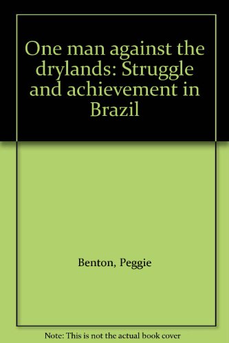Book One man against the drylands: Struggle and achievement in Brazil free