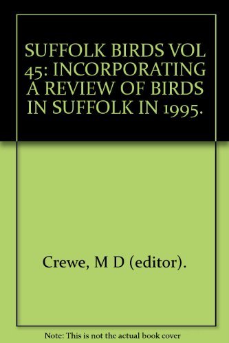 Book Suffolk Birds Vol 45: Incorporating A Review Of Birds In Suffolk In 1995. free