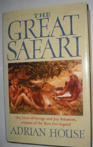 Book THE GREAT SAFARI - The Lives of George and Joy Adamson free