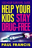 Book Help Your Kids Stay Drug-Free: 100 Hour Survival Guide free
