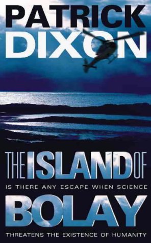 Book The Island of Bolay: Is There Any Escape When Science Threatens the Existence of Humanity free