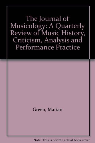Book The Journal Of Musicology: A Quarterly Review Of Music History, Criticism, Analysis And Performance Practice free