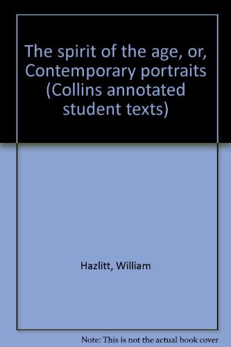 Book The spirit of the age;: Or, Contemporary portraits (Collins annotated student texts) free