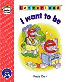 Book I Want to be (Letterland Reading at Home) free